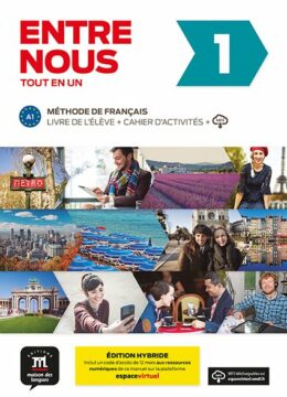 Entre nous tout en un 1 - A1 : Méthode de français - Livre de l'élève