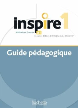 Inspire 1 : Méthode de français - Niveau A1 - Guide pédagogique