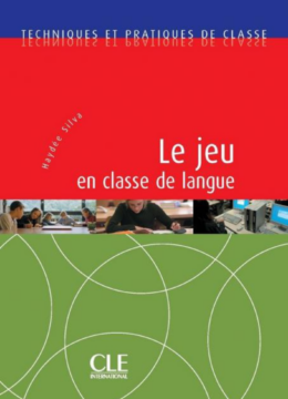 Le jeu en classe de langue : Techniques et pratiques de classe