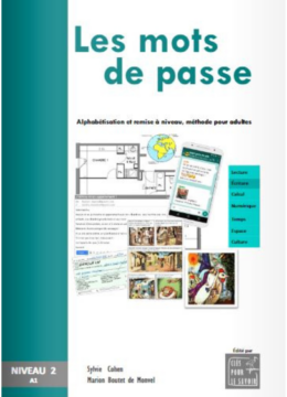 Les mots de passe : Alphabétisation et remise à niveau - Méthode pour adultes - Niveau A1 (niveau 2)