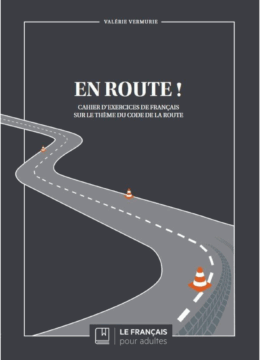 En route ! Cahier d'exercice de Français sur le thème du code de la route
